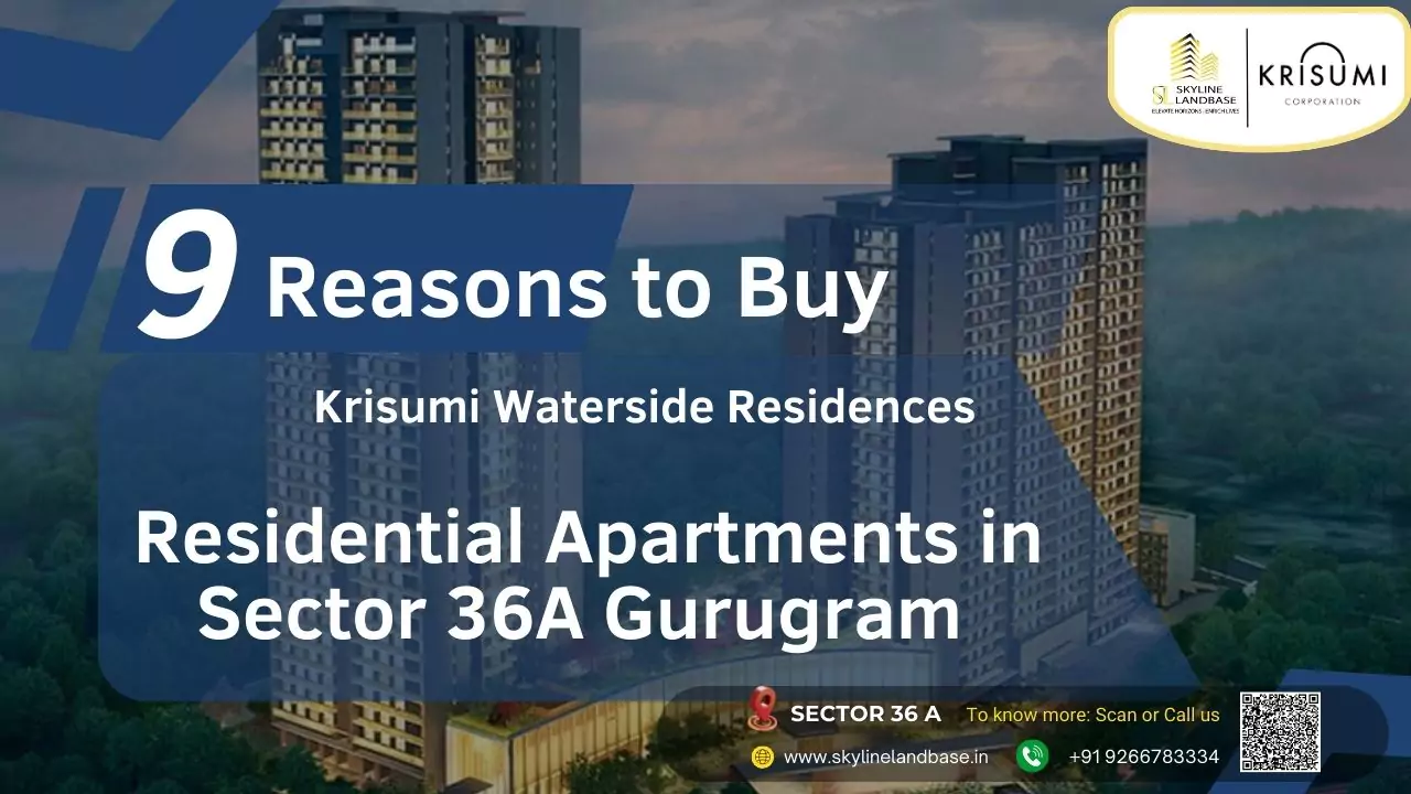 Top 9 Reasons to Buy a Residential Apartment in Sector 36A, Gurugram
